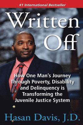 Hasan Davis J. D. - Written Off: How One Man's Journey Through Poverty, Disability and Delinquency is Transforming the Juvenile Justice System, Häftad