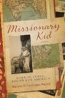 bokomslag Missionary Kid: Born in India, Bound for America