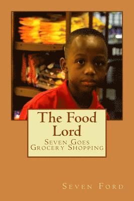 The Food Lord: Seven Goes Grocery Shopping 1