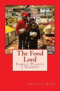 bokomslag The Food Lord Family Plants a Garden