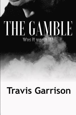 The Gamble: Was it Worth it? 1