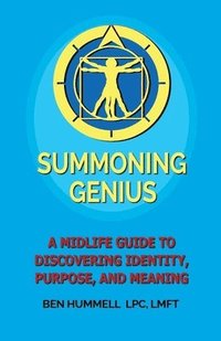 bokomslag Summoning Genius: A Midlife Guide to Discovering Identity, Purpose, and Meaning