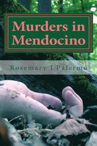 bokomslag Murders In Mendocino: True stories of the earliest families of Mendocino County