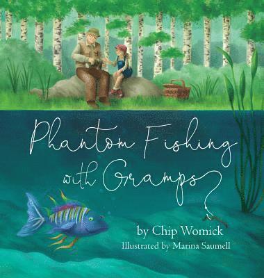 Phantom Fishing with Gramps 1