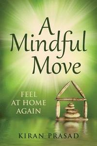 bokomslag A Mindful Move: Feel at home again