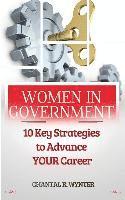 bokomslag Women In Government: 10 Key Strategies to Advance Your Career