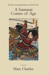 bokomslag A Samurai Comes of Age: Death Among Brothers, Book One