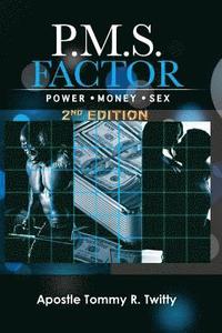 bokomslag P.M.S. Factor (Power, Money & Sex) 2nd Edition