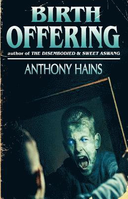 Anthony Hains - Birth Offering, Häftad