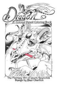 bokomslag Dragon: Colored Pencil Coloring Book, The Fantasy Art of Laura Reynolds