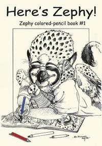 bokomslag Here's Zephy!: Zephy colored-pencil book #1