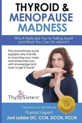 Thyroid & Menopause Madness: Why It Feels Like You're Falling Apart and What You Can Do About It 1