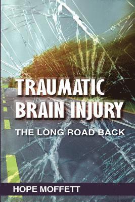 bokomslag Traumatic Brain Injury: The Long Road Back