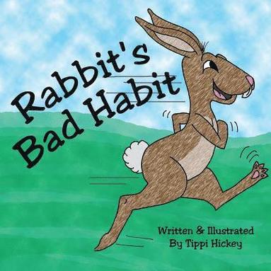Tippi Hickey - Rabbit's Bad Habit, Häftad