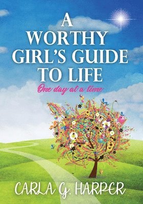 bokomslag A Worthy Girl's Guide To Life