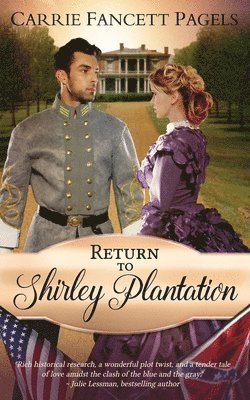 Return to Shirley Plantation: A Civil War Romance 1