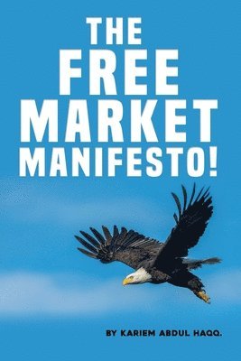 bokomslag The Free Market Manifesto!