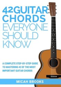 bokomslag 42 Guitar Chords Everyone Should Know