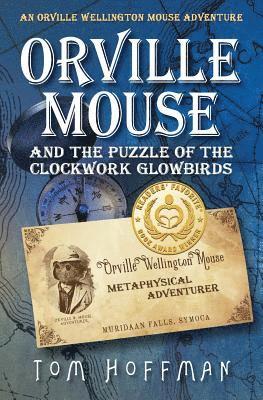 Orville Mouse and the Puzzle of the Clockwork Glowbird 1