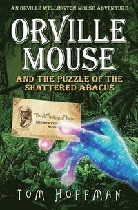 bokomslag Orville Mouse and the Puzzle of the Shattered Abacus