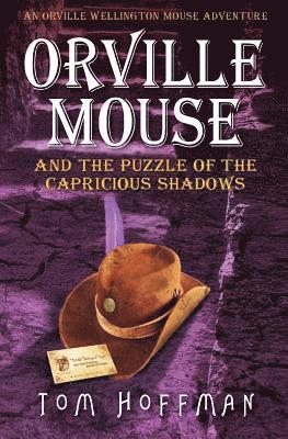 Orville Mouse and the Puzzle of the Capricious Shadows 1
