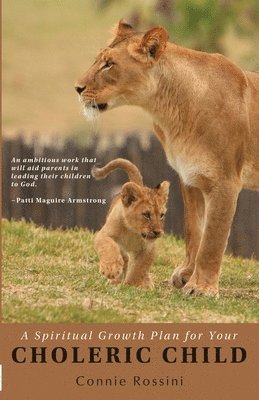 Connie Rossini - Spiritual Growth Plan for Your Choleric Child, Häftad