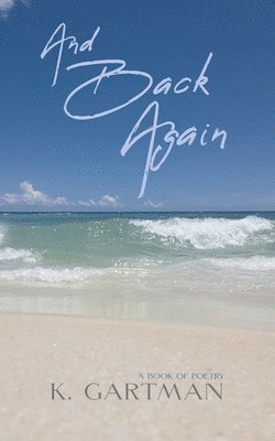 K Gartman, K. Gartman - And Back Again, Häftad