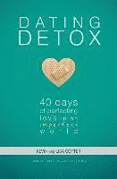 bokomslag Dating Detox: 40 Days of Perfecting Love in an Imperfect World