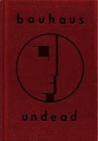 bokomslag Bauhaus Undead