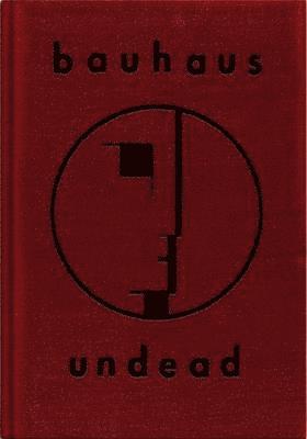 bokomslag Bauhaus Undead