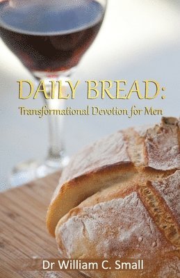 bokomslag Daily Bread: Transformational Devotion for Men