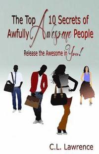 bokomslag The Top 10 Secrets of Awfully Awesome People: Release the Awesome in You!