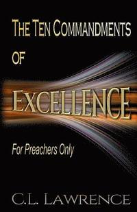 bokomslag The Ten Commandments of Excellence: For Preachers Only