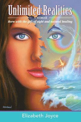 Unlimited Realities: Born with the gift of sight and natural healing 1