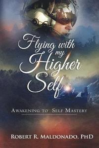 bokomslag Flying With My Higher Self: Awakening to Self-Mastery