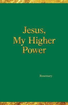 bokomslag Jesus, My Higher Power