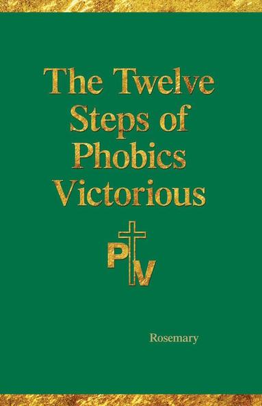 bokomslag Twelve Steps of Phobics Victorious