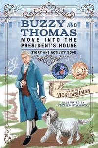 bokomslag Buzzy and Thomas Move into the President's House: Story and Activity Book