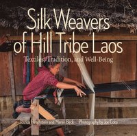 bokomslag Silk Weavers of Hill Tribe Laos