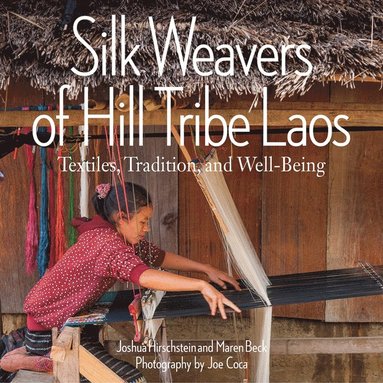 bokomslag Silk Weavers of Hill Tribe Laos