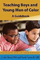 Frank Harris III, J. Luke Wood - Teaching Boys and Young Men of Color: A Guide Book, Häftad