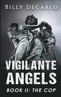 bokomslag Vigilante Angels Book II: The Cop
