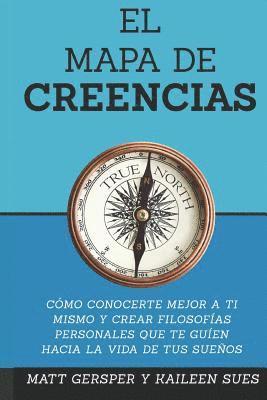 Matt Gersper - El Mapa de Creencias: Como conocerte mejor a ti mismo y crear filosofias persona, Häftad