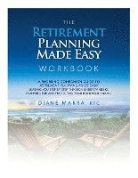 The Retirement Planning Made Easy Workbook: a working companion guide to RETIREMENT PLANNING MADE EASY leading you step by step through understanding, 1