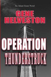 bokomslag Operation Thunderstruck: An Adam Grant Novel