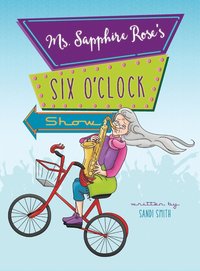 bokomslag Ms. Sapphire Rose's Six O'Clock Show