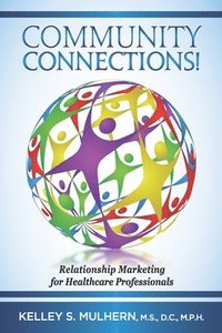 bokomslag Community Connections!: Relationship Marketing for Healthcare Professionals