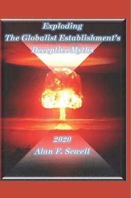 Exploding the Globalist Establishment's Deceptive Myths 1