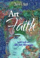 bokomslag Art and Faith: mixed media art with a faith-filled message