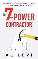 bokomslag The 7-Power Contractor: Run Your Contracting Business With Less Stress and More Success